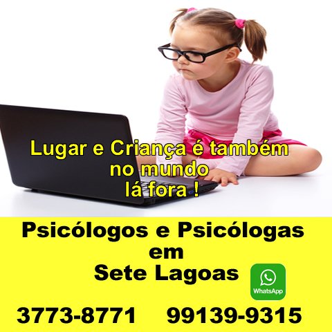 Psicólogo em Sete Lagoas psicologosetelagoas.com.br Tristeza TOC desamparo Drogas Clínica de Psicologia 3773-8771 zap-99139-9315 Ansiedade Obesidade Bulimia Anorexia Terapia de casais Divórcios Alienação Medos Neurose Psicose Psicanalista  ba0050