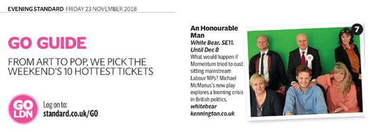 WhiteBearTheatr's tweet photo. #AnHonourableMan is in @standardnews as one of the hottest tickets this weekend - have you got yours yet? Book now for this timely political drama: https://t.co/SHXspN7opI  #Brexit #OffWestEnd #populism https://t.co/YUr5ygUyGF