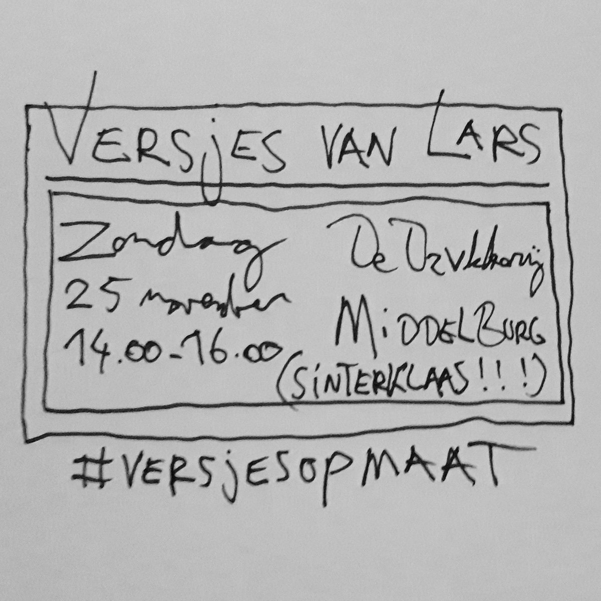 Niet vergeten! Morgen bij @Drvkkery te Middelburg #versjesopmaat, de Sinterklaas-versie. Zie je daar! #versjesvanLars #heblief #elkedageenzoen