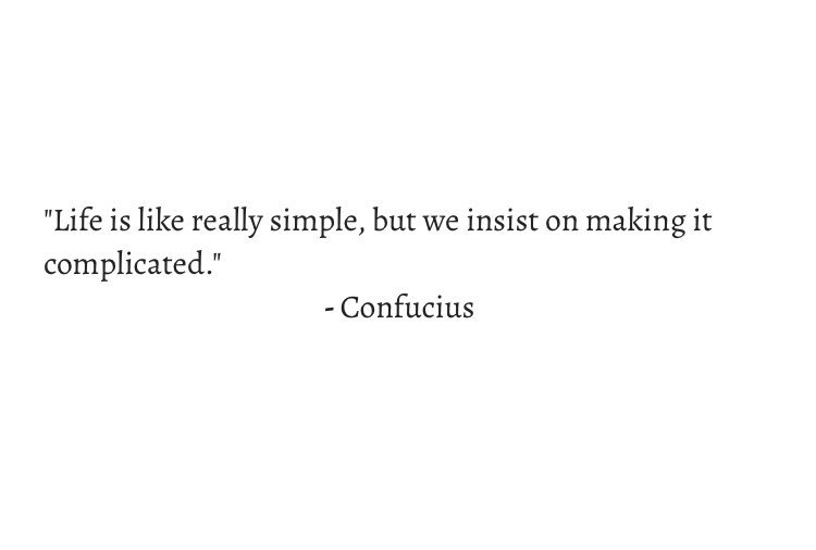 my new favorite thing is adding the word “like” to confucius quotes