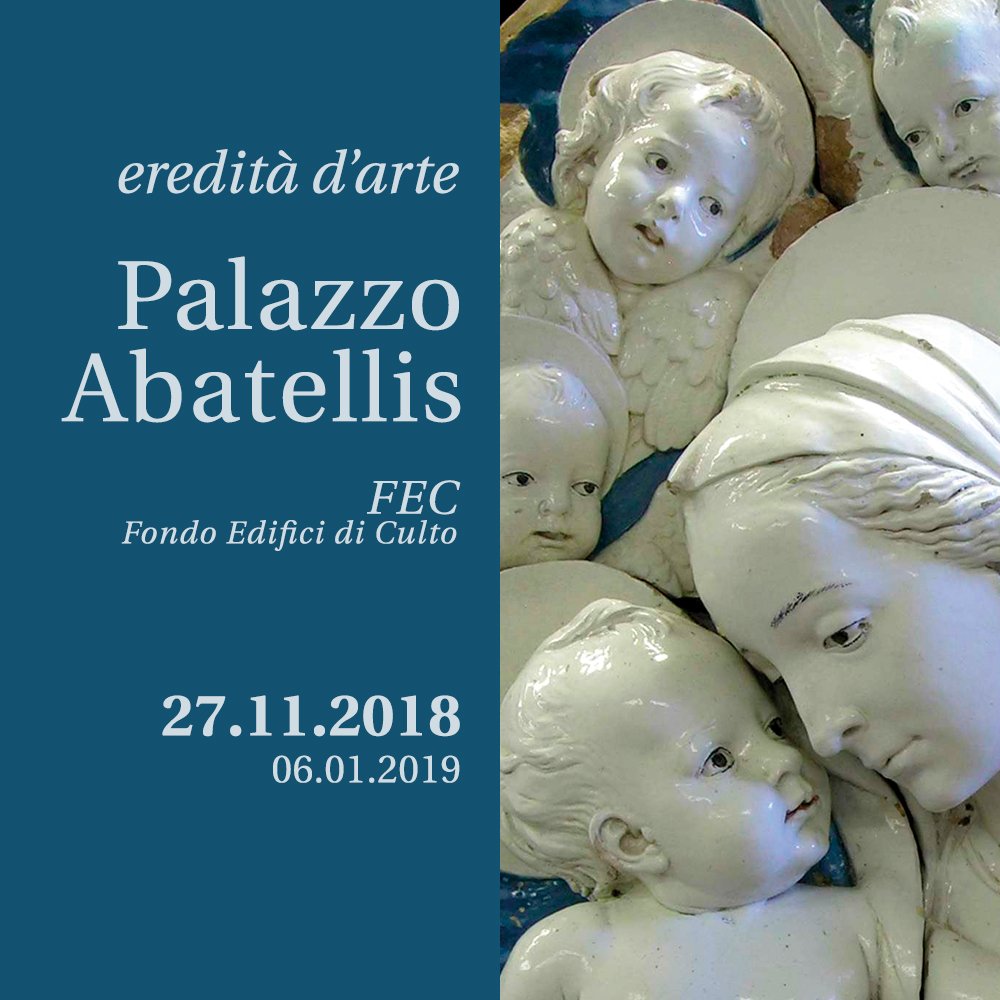 eredità d'arte
PALAZZO ABATELLIS
FEC - Fondo Edifici di Culto
inaugurazione
27 novembre 2018, ore 16,00
Galleria Regionale della Sicilia Palazzo Abatellis
via Alloro, 4 - Palermo
