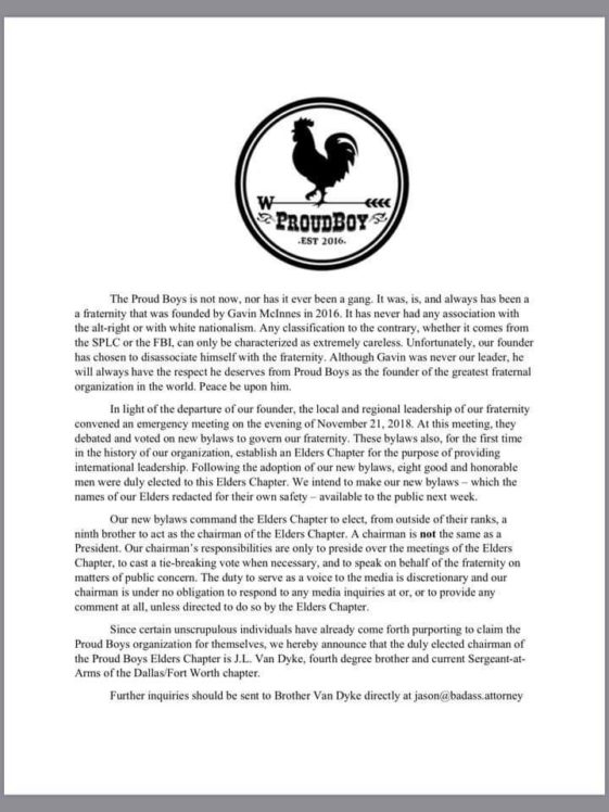 11/12 The statement from a newly formed "council of elders" also announces that "the duly elected chairman of the Proud Boys Elders Chapter is J.L. Van Dyke, fourth degree brother and current sergeant-at-arms of the Dallas/Fort Worth chapter.