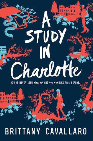 A Study in Charlotte by Brittany Cavallaro‘Truth be told, I liked that blurriness. That line where reality and fiction jutted up against each other.’