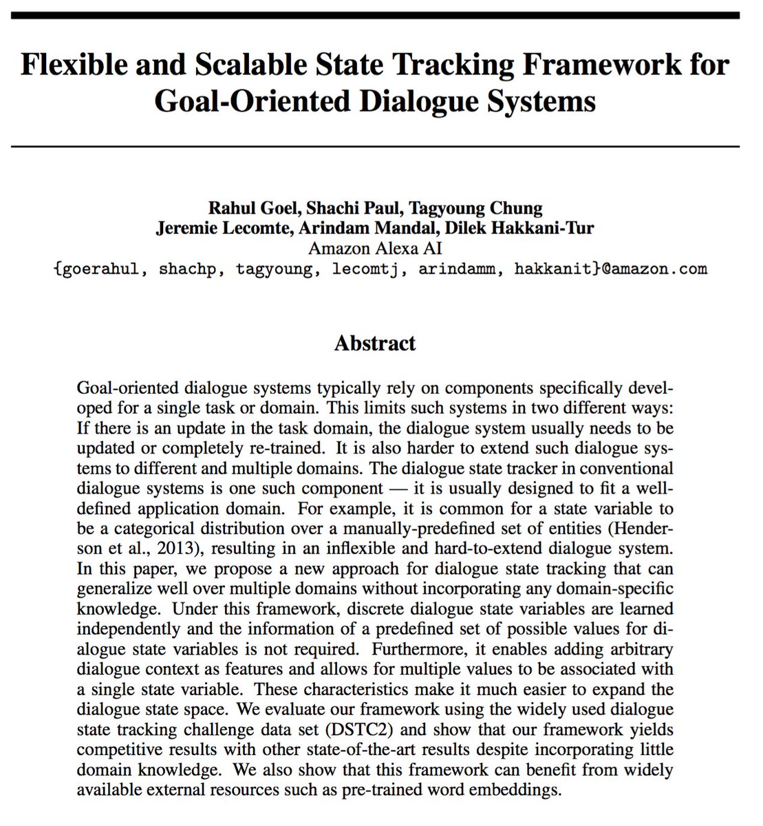 rahul_nlu's tweet image. If you are interested in Dialog Systems, come to the #ConvAI workshop today.  
I will be presenting our poster on Fast and Flexible State Tracking. #NeurIPS2018 #NLProc @reckel 
arxiv.org/abs/1811.12891