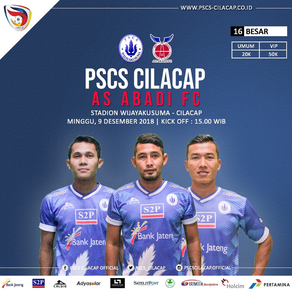 •
BABAK 16 BESAR LIGA 3 
PSCS Cilacap vs AS ABADI
Minggu 9 Desember 2018
Kick Off : 15.00 WIB.

Htm : Umum 20K VIP 50K

#pscscilacap