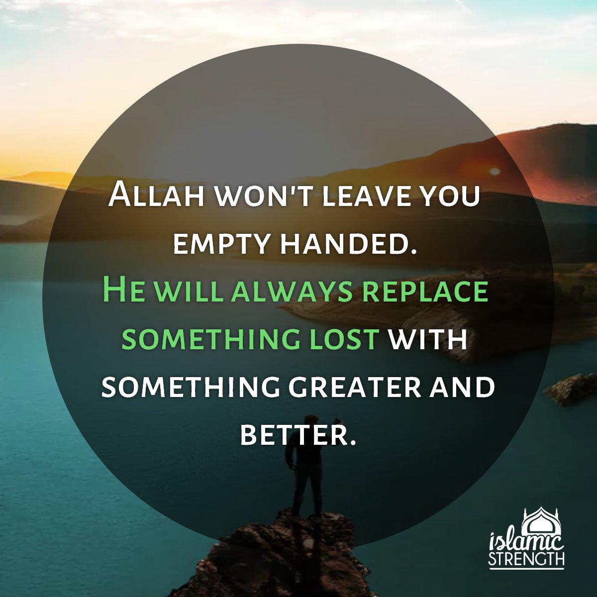 Islamic Strength Allah Won T Leave You Empty Handed Islamic Strength Allah Won T Leave You Empty Handed