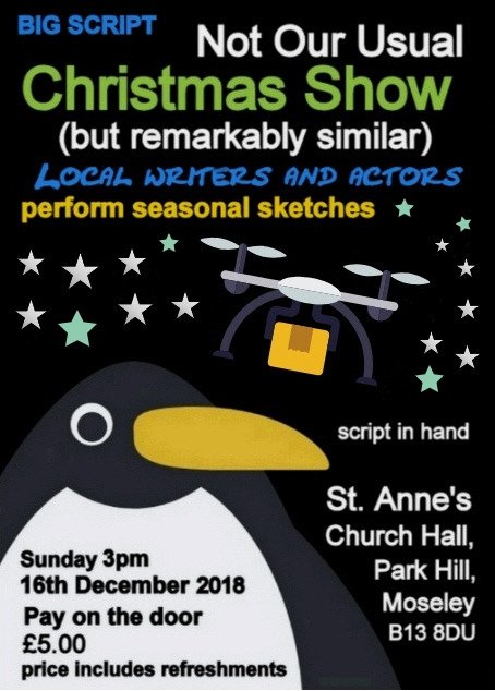 Big Scripts 2018 Xmas show 16th Dec at 3pm.  A little different to usual but with the usual festive fun, drama, mince pies and mulled wine.  @brumartshour @BrumZineFest @Bold_Text @MakingLight1 @LizJohn_1 @amacca1234