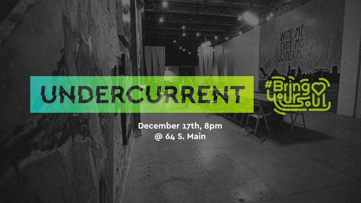 This is it.

The last Undercurrent EVER is Dec 17. #bringyoursoul to 64 S. Main and celebrate with us.

RSVP: undercurrent050.eventbrite.com