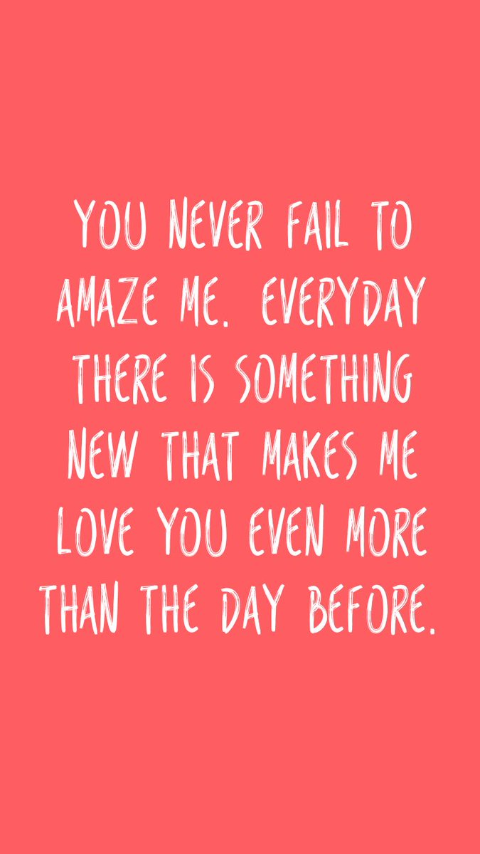 Rich Kees You Never Fail To Amaze Me Everyday There Is Something New That Makes Me Love You Even More Than The Day Before Quotes Love Instalove Dailyloveapp T Co Chnvnliwms