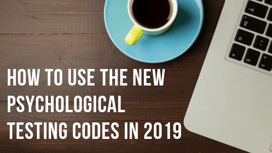 PracticeBuild's tweet image. How to Use the New Psychological Testing Codes in 2019 successfulpractice.net/2019-psycholog…
