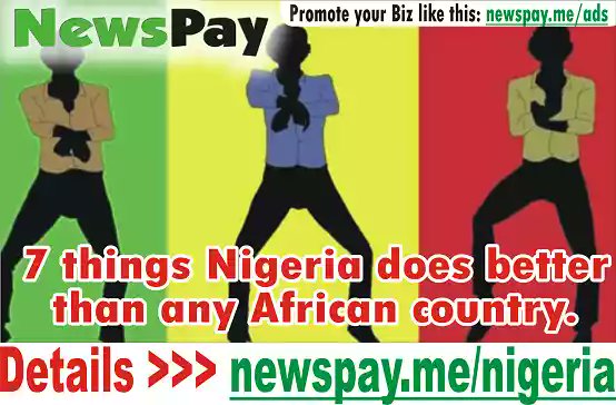 Godwinplus2's tweet image. #NEWSPAYBUNDLE #NEWSPAY_INCOME: 7 things Nigeria does better than any African country. 👉 newspay.me/nigeria