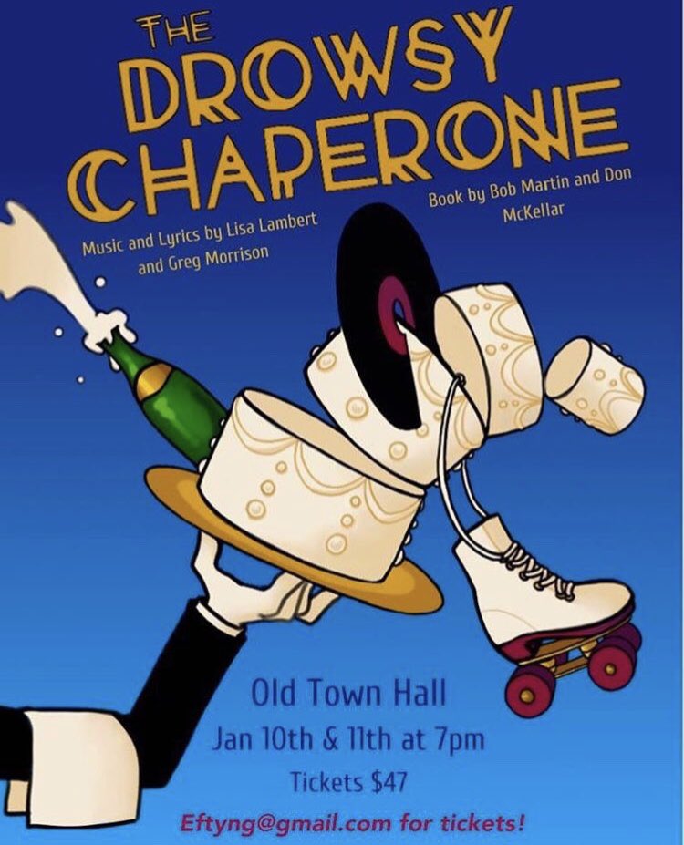 Start your new year in another decade with the Tyngsboro dinner theatre show, “The Drowsy Chaperone”! Tickets are selling out fast!! Tickets are only available for Jan 10 now! (at The Old Town Hall email eftyng@gmail.org for tickets)