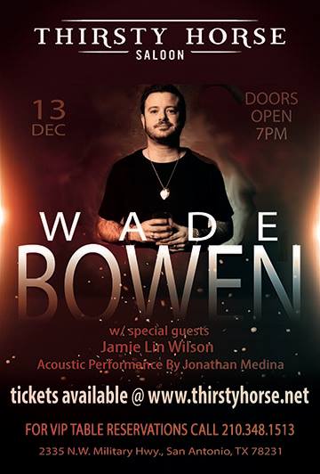 WADE BOWEN LIVE @ THIRSTY HORSE SALOON!  GET YOUR TICKETS NOW AT THIRSTYHORSE.NET
