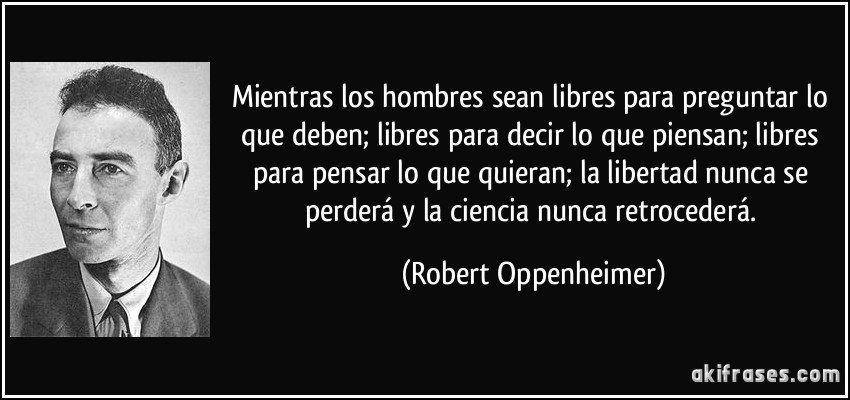 #GrandesCitasCientíficas 
#RobertOppenheimer
@mujerconciencia  
#ComunicaCiencia