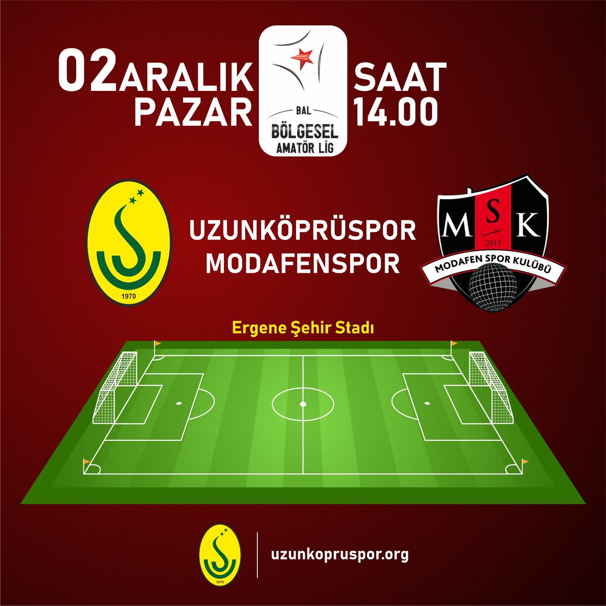 MAÇ GÜNÜ
🏆 Spor Toto BAL Ligi 11. Grup 11. Hafta Karşılaşması
⚽ UZUNKÖPRÜSPOR 🆚 Modafenspor
🏟 Ergene Şehir Stadı
🗓 02 Aralık 2018 Pazar 
⏰ 14:00