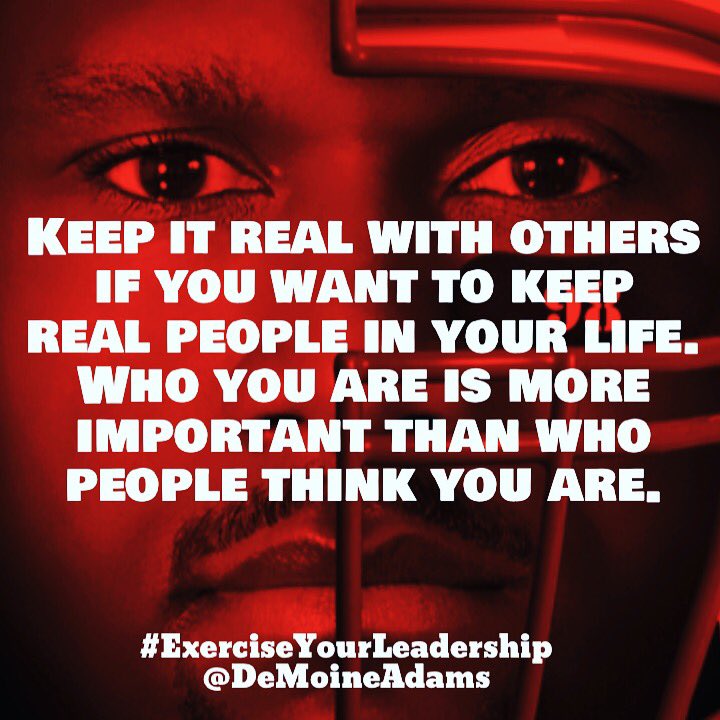 DeMoineAdams's tweet image. This Week’s Game Plan - Keep it real with others if you want to keep real people in your life. Who you are is more important than who people think you are. #ExerciseYourLeadership