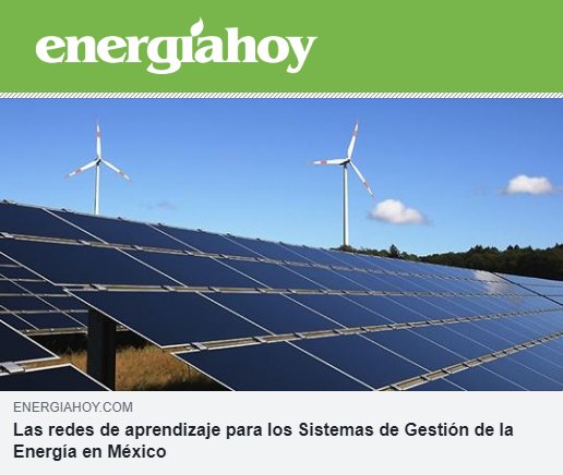 #Opinión <a href="/energiahoy/">Energía Hoy</a> | Las redes de aprendizaje para los Sistemas de #GestiónEnergía en #México 🇲🇽 ➡️ Enlace: goo.gl/dUjacN