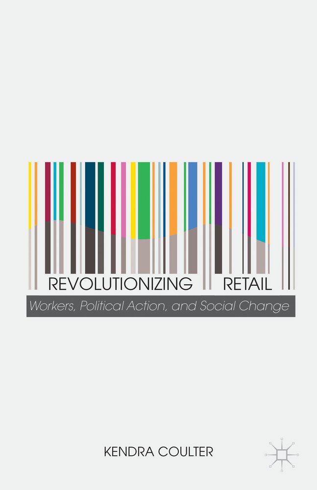 BrockLabour's tweet photo. The next book in our bonanza is @DrKendraCoulter's timely Revolutionizing Retail, a @CAWLS_ACETS award winner! RT for your chance to win. #retail #ufcw #rwdsu #unifor #RetailJobs #canlab #retailaction https://t.co/wVRhP9Em0i