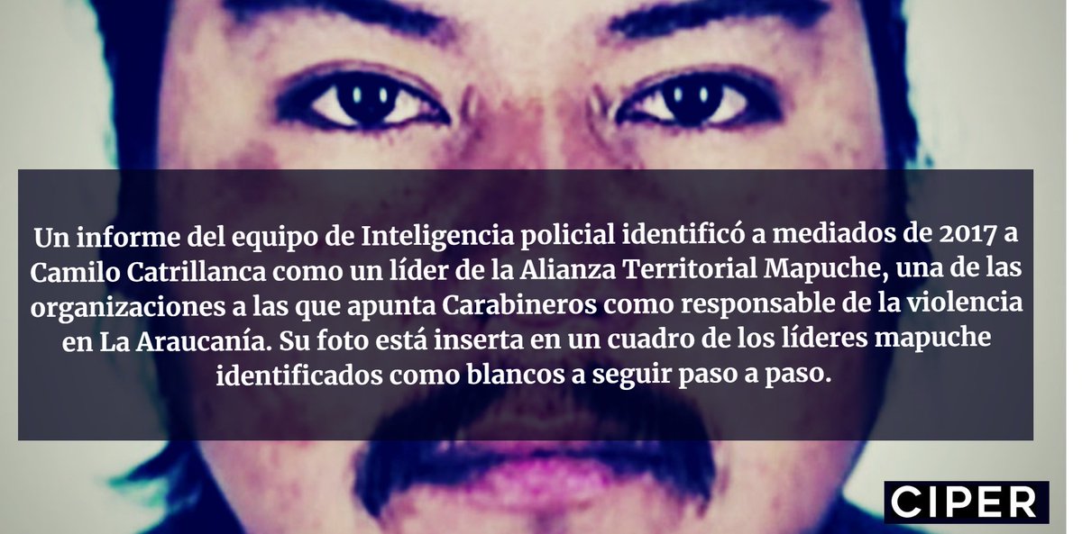 ciper's tweet image. #AlertaCIPER Informe policial secreto: Camilo Catrillanca estaba en la mira de Carabineros &amp;gt; ciperchile.cl/2018/11/27/inf…