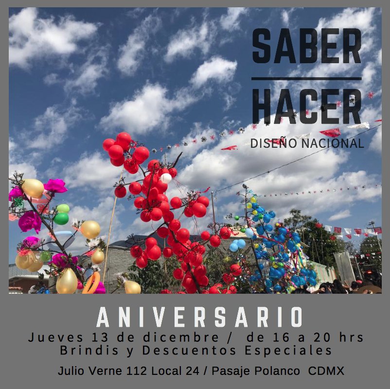 Sé parte de la celebración del primer aniversario de SABER HACER: Diseño Nacional, el próximo 13 de diciembre de 4 a 8 p.m. ¡Ven a compartir un rato con nosotros y a disfrutar de un buen mezcal y grandes descuentos!