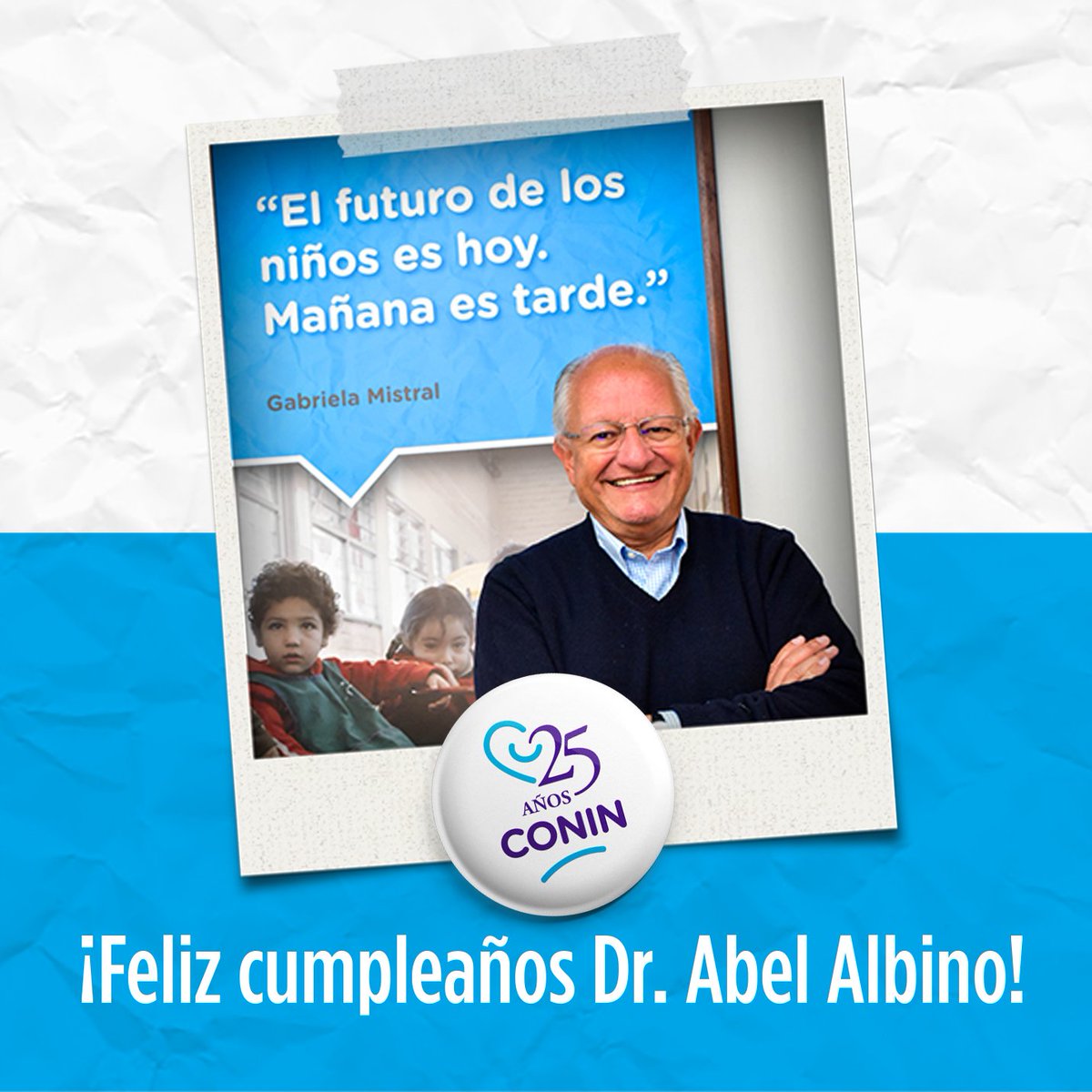 ¡Feliz cumpleaños Doctor Abel Albino!
Hoy es el cumpleaños de nuestro querido Fundador y Presidente, Dr. Abel. Todos los profesionales del país, que formamos parte de CONIN, somos inspirados en su ejemplo y unidos por la misma visión: un mundo sin desnutrición infantil.