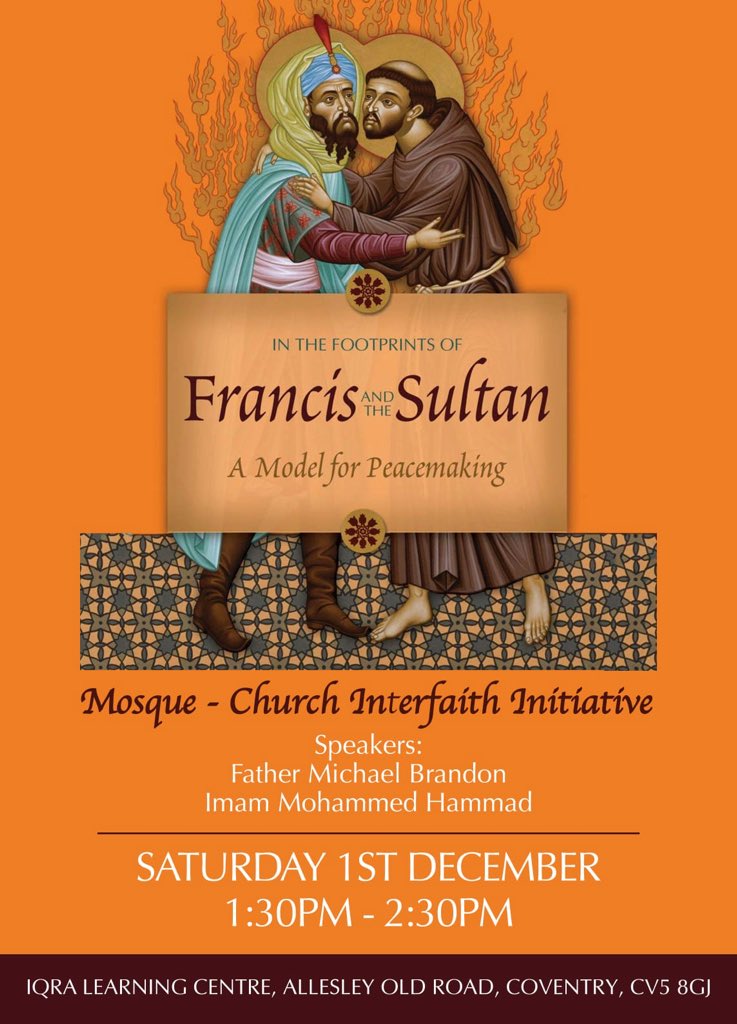 IqraCentre's tweet photo. Discussion about St Francis of Assisi and Sultan Malik al Kamil who were able to make peace by efforts to understand each other. Saturday 1st Dec at 1:30 @IqraCentre with @AllSoulsRCCov https://t.co/zKSh5RskQy