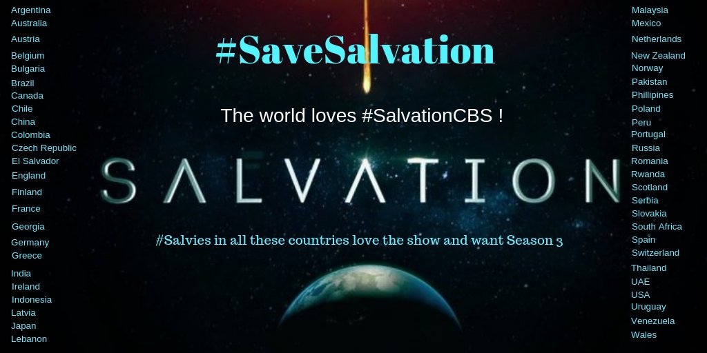 #SaveSalvation 

The 🌍 loves @SalvationCBS !
more #Salvies countries added  

@CBSAllAccess <a href="/netflix/">Netflix</a> <a href="/NetflixUK/">Netflix UK & Ireland</a> @AmazonStudios