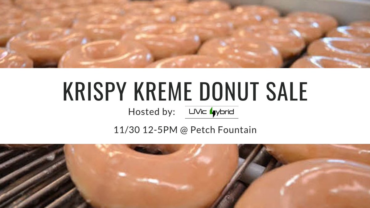 We are fundraising by selling Krispy Kreme Donuts on Friday November 30th from 12pm to 5pm in front of the McPherson Library, Uptown Save On Foods, and University Heights Save On Foods! #uvichybrid #krispykremedonuts