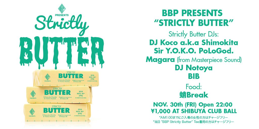 BBPBXINC's tweet photo. 週末金曜日11月30日はStrictly Butter at Shibuya BALLデス!!皆様のお越しをお待ちしております!! https://t.co/c7bK1i7sYu