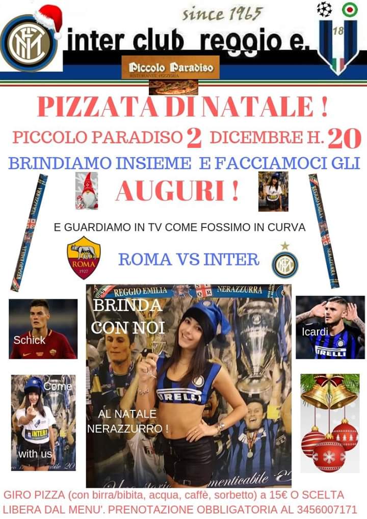 interclubreggio's tweet photo. 2/12 0RE 20 PIZZATA DI NATALE CON L'INTER CLUB REGGIO EMILIA! BRINDIAMO AL NATALE NERAZZURRO AL PICCOLO PARADISO E INSIEME GUARDIAMO ROMA-INTER! Giro pizza a 15€ o scelta libera dal menù con SCONTO 10% x I NOSTRI SOCI! PRENOTARSI AL 3456007171.#RomaInter #NataleInter #interclub https://t.co/2AiWMKk7zO
