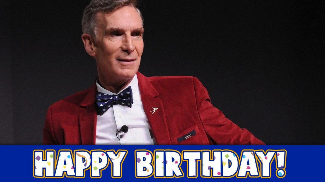 Happy Birthday Bill Nye!     