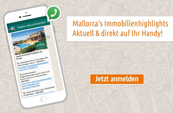 Die schönsten Ferienimmobilien immer aktuell und direkt auf Ihr Handy! 
Unser WhatsApp Newsletter ist da. 
Melden Sie sich an:
porta-mallorquina.de/whatsapp.html