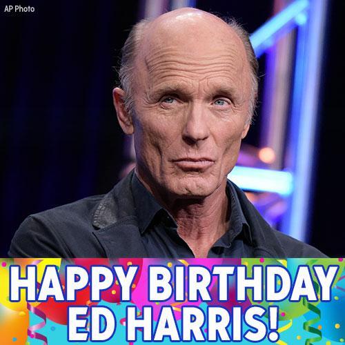 Happy Birthday, Ed Harris! The Oscar-nominated actor and \"Westworld\" star is celebrating today. 