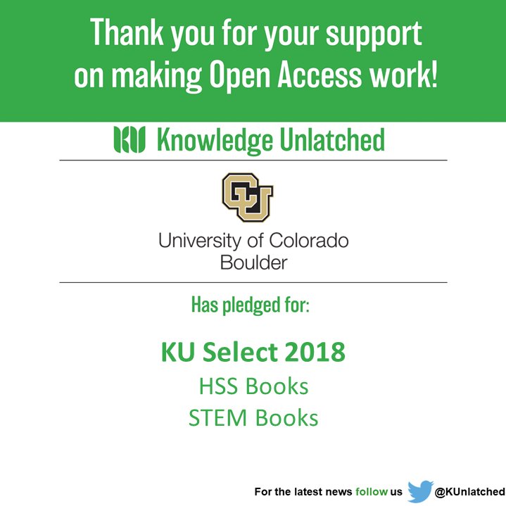 KUnlatched's tweet image. Many thanks to @CUBoulder @cublibraries for pledging support to the #KUSelect 2018 HSS and STEM books collections! We are both proud and grateful for the trust shown in our project. #OpenAccess #KnowledgeUnlatched #Thankyou