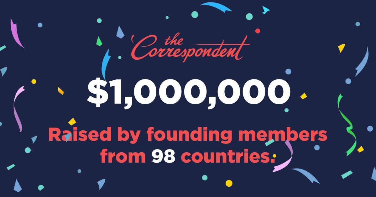 📣 $1 MILLION RAISED!

$1 million, from 14,962 members, in 14 days! Thank you so much for sharing, pledging, and building this movement with us! 

Now let’s bring this home: thecorrespondent.com