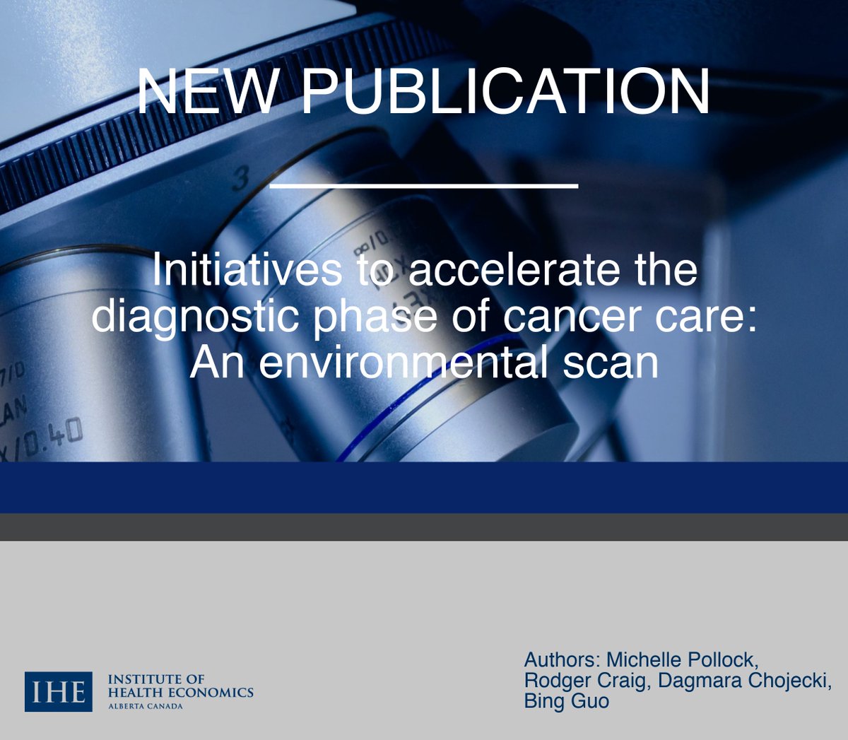 IHE_Canada's tweet photo. New IHE report, "Initiatives to accelerate the diagnostic phase of cancer care: An environmental scan". Read it here: https://t.co/qr5GWxdfQ9 #IHEreport #cancerdx #oncology #healtheconomics #hta https://t.co/TfTZKPdEit