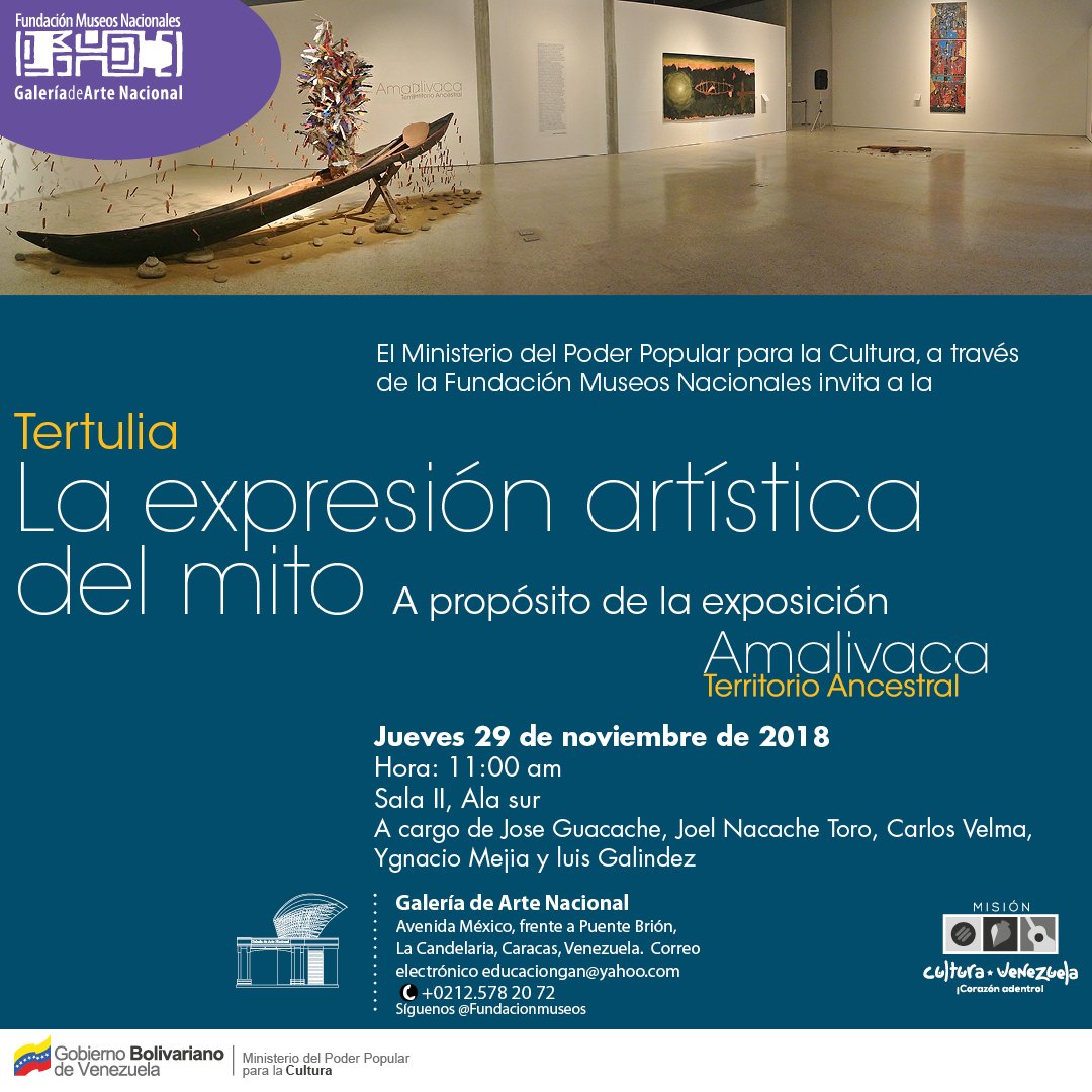 twitergan's tweet photo. La Galeria de Arte Nacional @twitergan  te invita este #29Nov a la #Tertulia "La Expresión Artística del Mito" en el marco  de la #Exposicion "Amalivaca Territorio Ancestral". Sala II Ala Sur,  11:00 am. @fundacionmuseos @minculturave @VillegasPoljak  #TeEsperamos https://t.co/KvPT2zBeLS