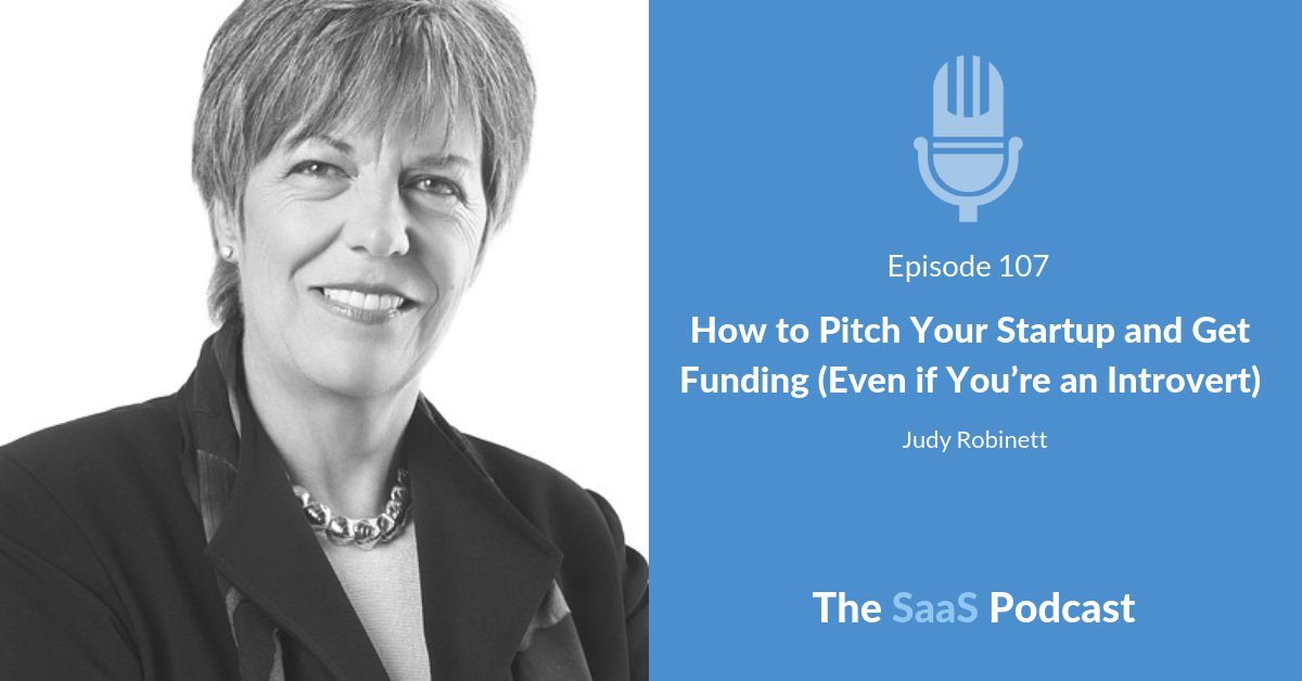 How to Pitch Your Startup and Get Funding (Even if You’re an Introvert) @judyrobinett #saas #startup buff.ly/2PRo2fE