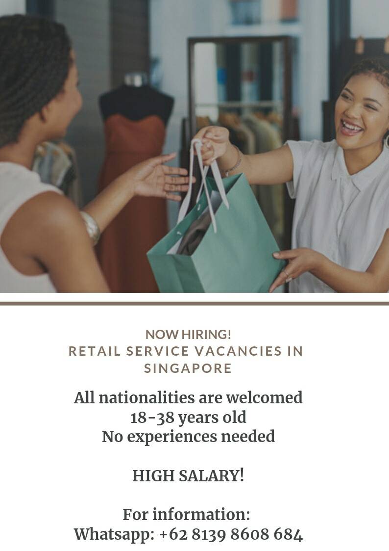 HIRING!

Retail Service Vacancy in Singapore

- Male / Female 
- All nationalities are welcome 
- 18 - 38 years old
- English speakers

Info: whatsapp +62 8139 8608 684

#jobvacancy #workinsingapore #jobvacancysingapore