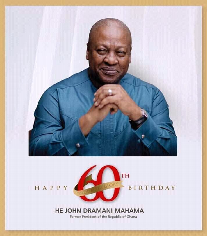 Happy birthday John Dramani Mahama ( 