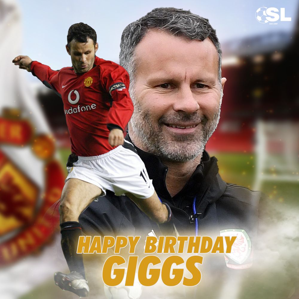 | Happy Birthday to Manchester United legend, Ryan Giggs! 