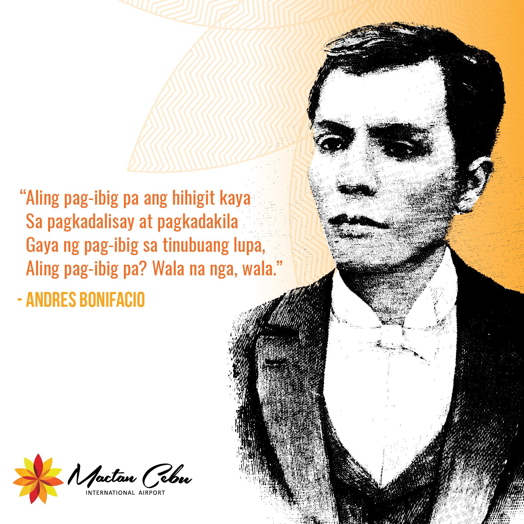 Mactan Cebu Airport Twitter પર Today We Commemorate The Birth Of Andres Bonifacio The Father Of The Philippine Revolution And The Man Who Penned These Patriotic Words Translated To English What Love