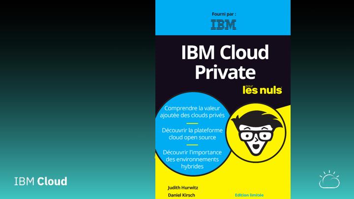 pascaleparent's tweet image. &quot;IBM Cloud Private pour les nuls&quot; présente le rôle du cloud privé et la façon dont il accompagne l&apos;évolution des besoins informatiques. Téléchargez le livre ! 👉 ibm.co/2Ax7bIj  #PrivateCloud