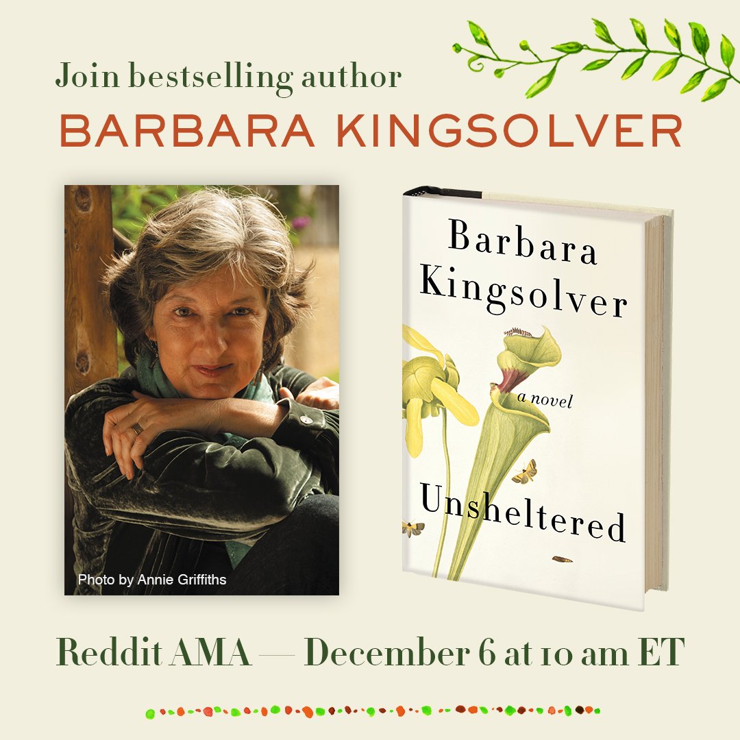 harperbooks's tweet image. Get your questions ready for bestselling author #BarbaraKingsolver's first @reddit #AMA to discuss her new novel, UNSHELTERED, on Dec. 6 at 10 am ET. Join us then! #Unsheltered #RedditAMA #LiteraryFiction #HistoricalFiction