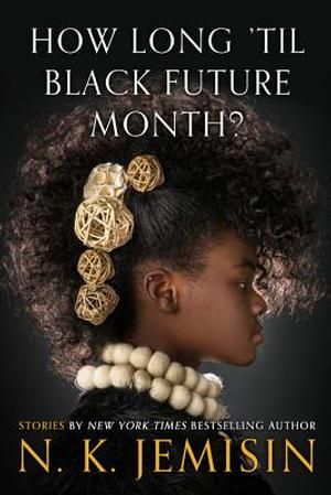 strandbookstore's tweet image. TONIGHT at 7PM, @nkjemisin shares her collection of short fiction, HOW LONG 'TIL BLACK FUTURE MONTH. Tickets: buff.ly/2QXz43f