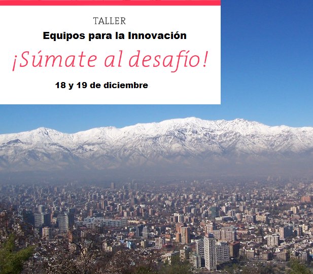 CURSO-TALLER | El 18 y 19 de diciembre, de 09:00 a 18:30 hrs. realizaremos el taller Equipos para la Innovación, con los profesores Paula Broitman y Rodrigo Jordan. 
La teoría se pondrá en práctica con una expedición a la montaña.
Más información en: goo.gl/qf8NsF