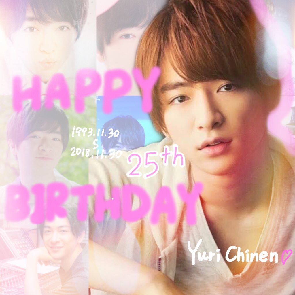 .*   Happy Birthday °  *.
Dear.Yuri Chinen   25                 