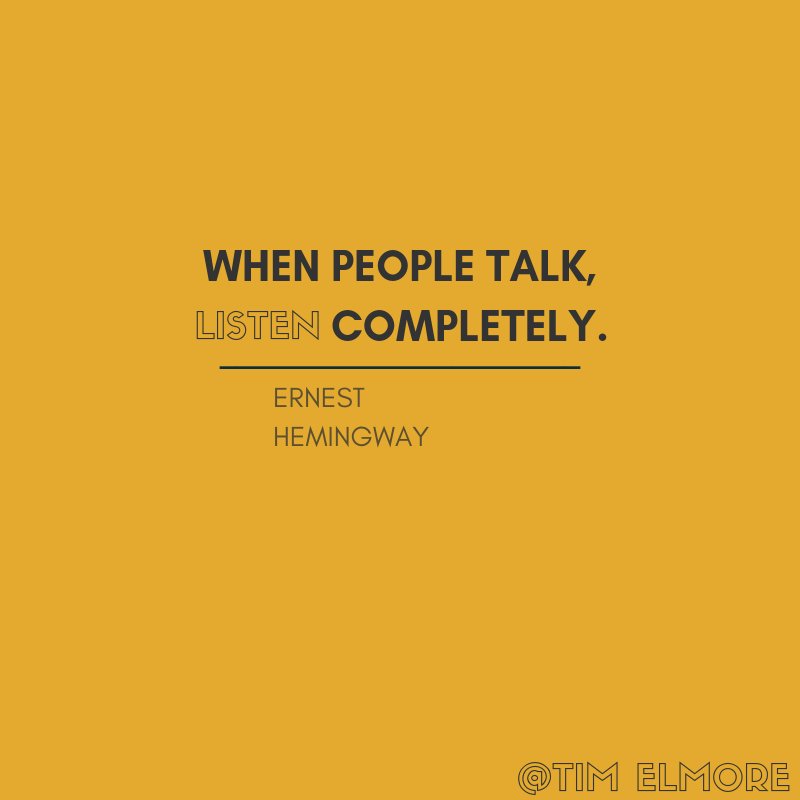 TimElmore's tweet photo. "When people talk, listen completely." https://t.co/gOdwPYeizu