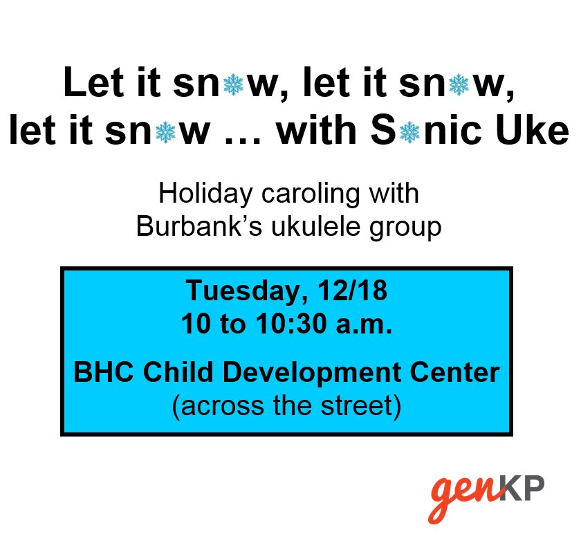 gen_kp's tweet image. Back by popular demand! Join Sonic Uke and genKP Burbank as we spread a little holiday cheer — caroling with kids at the BHC Child Development Center. 12/18 from 10 to 10:30 a.m. #ukecandoit