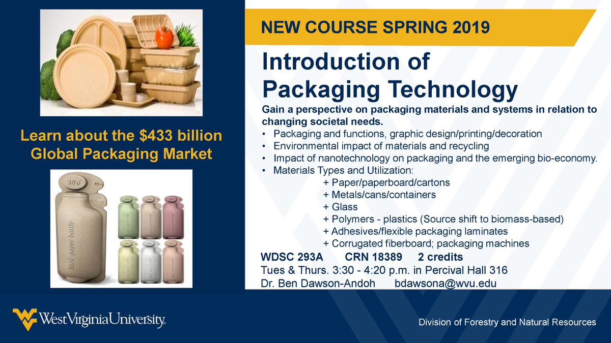 Learn about the $433 billion Global Packaging Market
New #WVU Spring 2019 Course
WDSC 293: Introduction of Packaging Technology
Gain a perspective on packaging materials and systems in relation to changing societal needs.
 #sustainable #materials #course